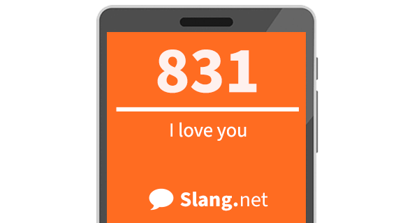 831 means &quot;I love you&quot;