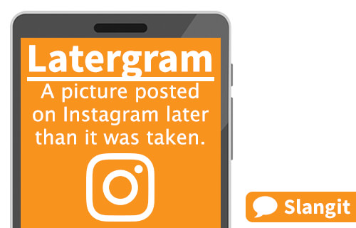 Latergram means