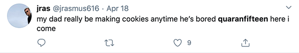 Baking out of boredom can also lead to the quaranfifteen
